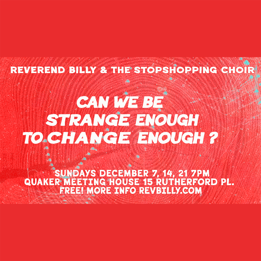 Square Can We Be Strange Enough Rev Billy Dec 2025