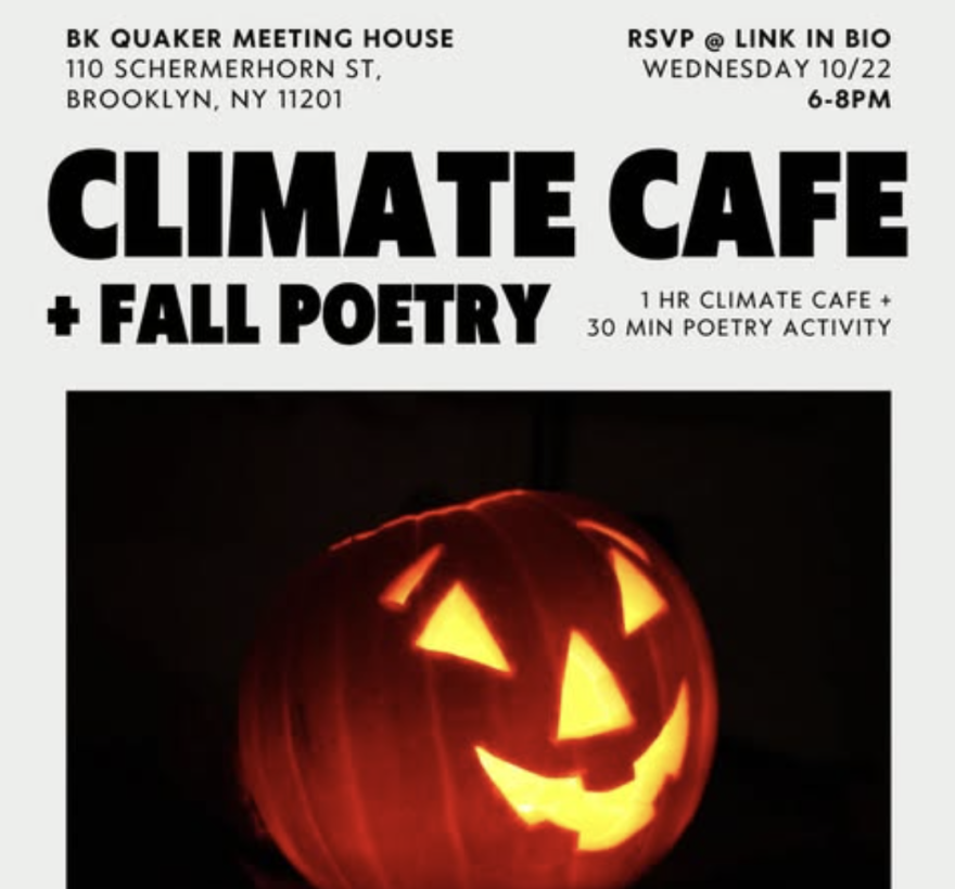 Climate Cafe and Fall Poetry, Wednesday October 22, 2025, 6-8 pm, at Brooklyn Meetinghouse