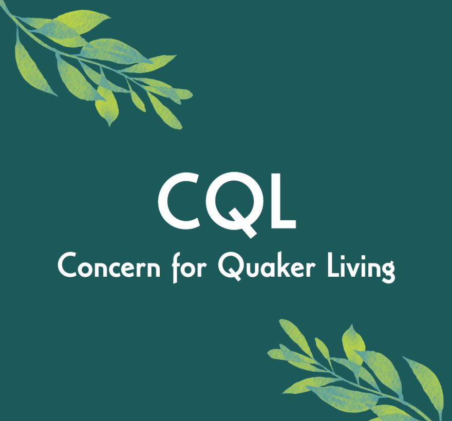 Concern for Quaker Living CQL graphic 1200square