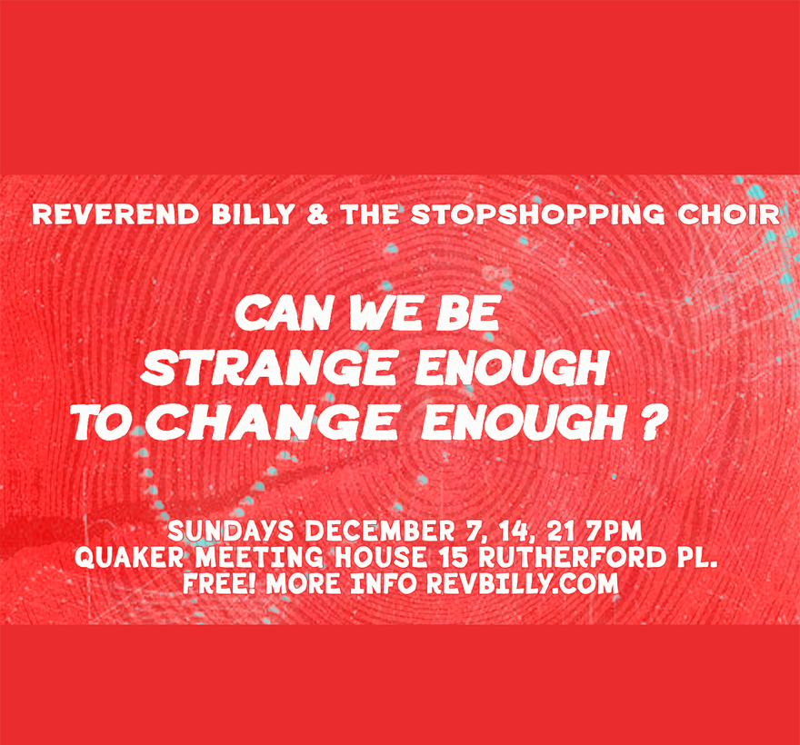 Square Can We Be Strange Enough Rev Billy Dec 2025